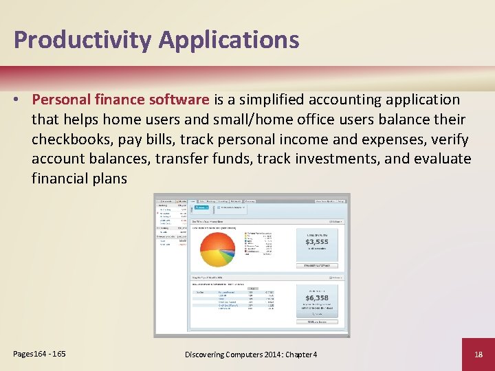 Productivity Applications • Personal finance software is a simplified accounting application that helps home