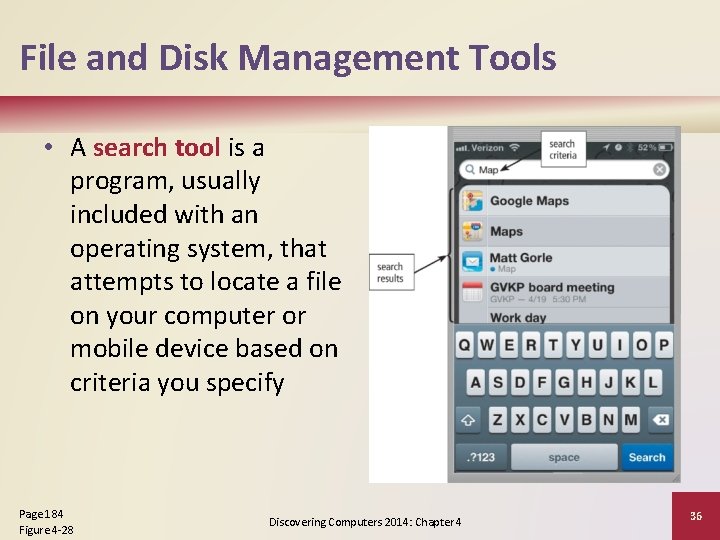 File and Disk Management Tools • A search tool is a program, usually included