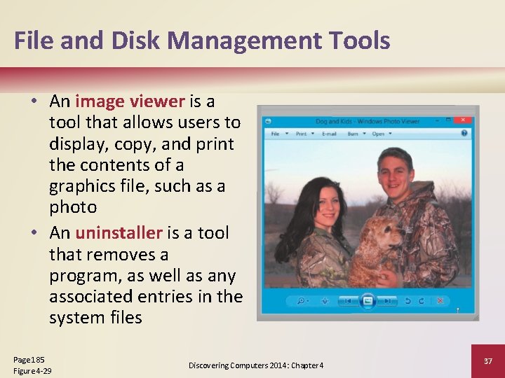 File and Disk Management Tools • An image viewer is a tool that allows