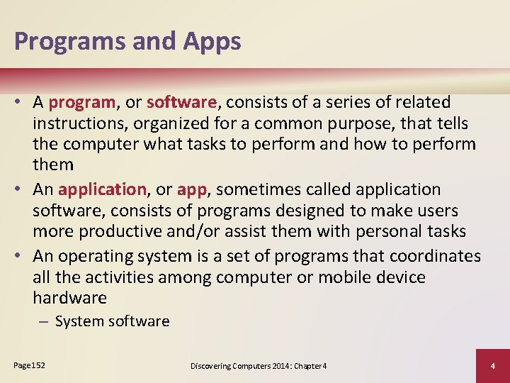 Programs and Apps • A program, or software, consists of a series of related