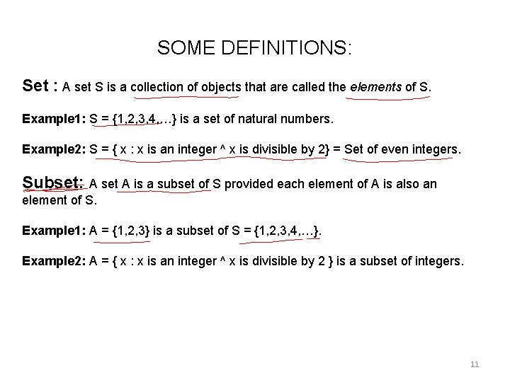 SOME DEFINITIONS: Set : A set S is a collection of objects that are