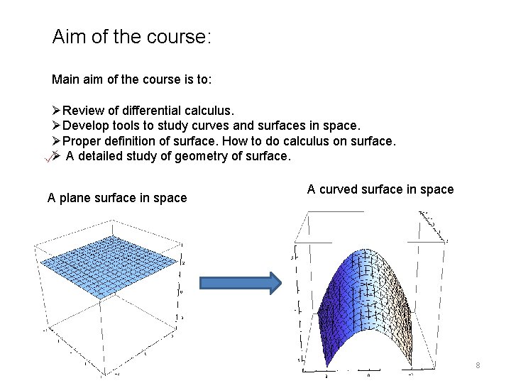 Aim of the course: Main aim of the course is to: ØReview of differential