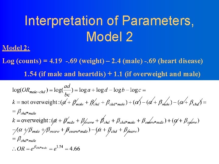 Interpretation of Parameters, Model 2: Log (counts) = 4. 19 -. 69 (weight) –