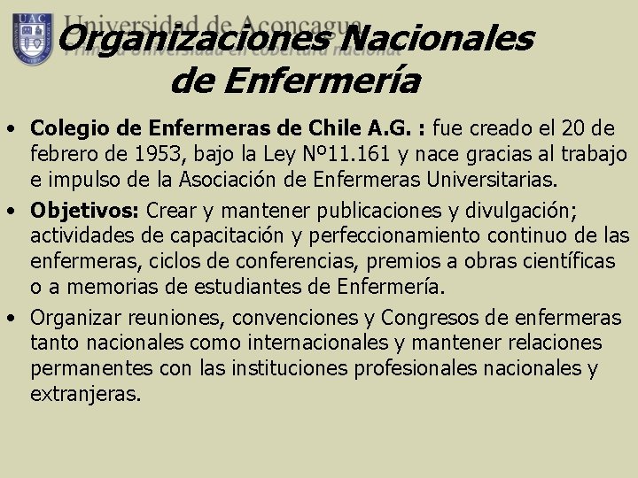 Organizaciones Nacionales de Enfermería • Colegio de Enfermeras de Chile A. G. : fue