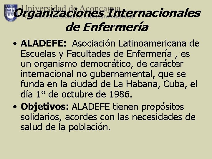 Organizaciones Internacionales de Enfermería • ALADEFE: Asociación Latinoamericana de Escuelas y Facultades de Enfermería