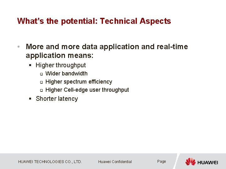 What’s the potential: Technical Aspects • More and more data application and real-time application