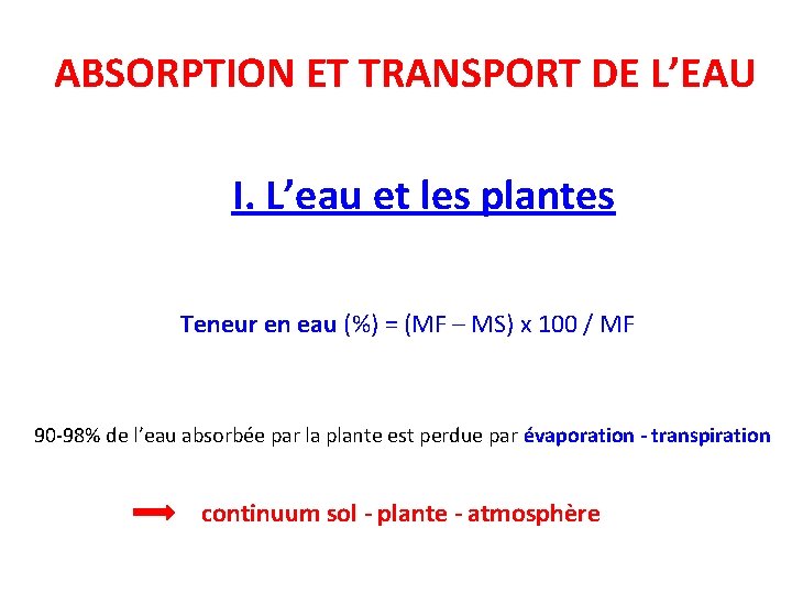 ABSORPTION ET TRANSPORT DE L’EAU I. L’eau et les plantes Teneur en eau (%)