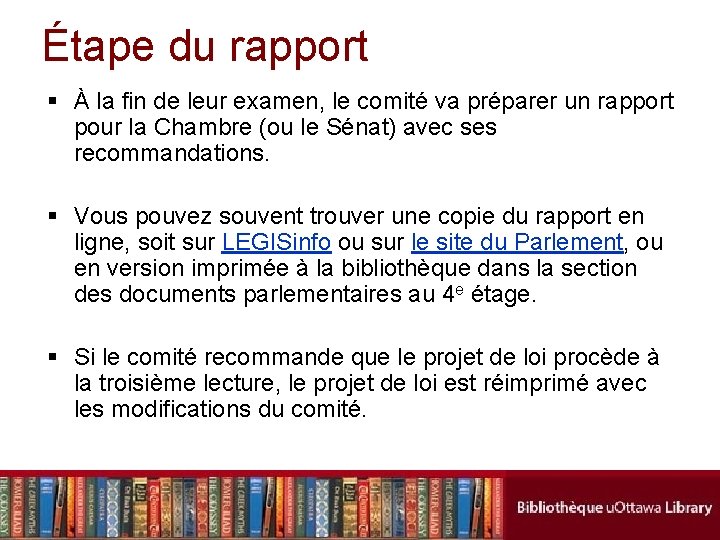 Étape du rapport § À la fin de leur examen, le comité va préparer