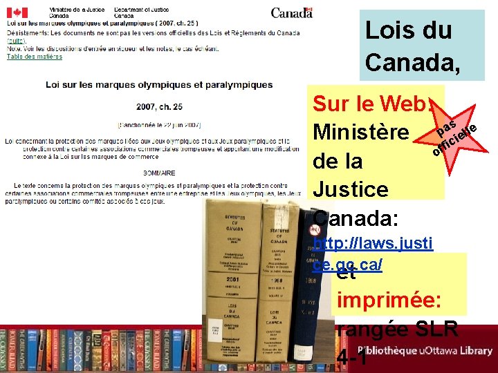 Lois du Canada, Sur le 2007 Web: Ministère de la Justice Canada: http: //laws.