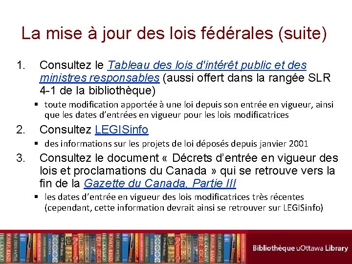 La mise à jour des lois fédérales (suite) 1. Consultez le Tableau des lois