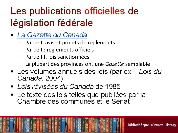 Les publications officielles de législation fédérale § La Gazette du Canada – – Partie