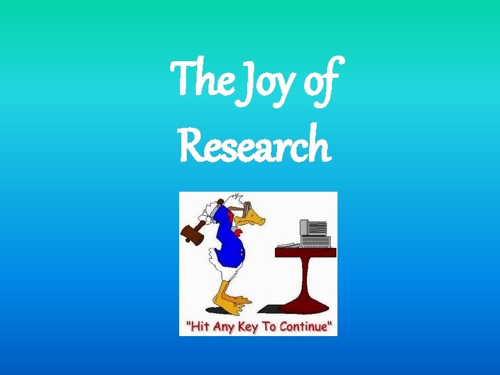 The Joy of Research 