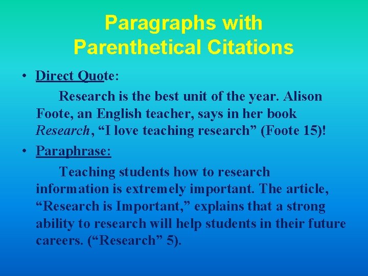 Paragraphs with Parenthetical Citations • Direct Quote: Research is the best unit of the