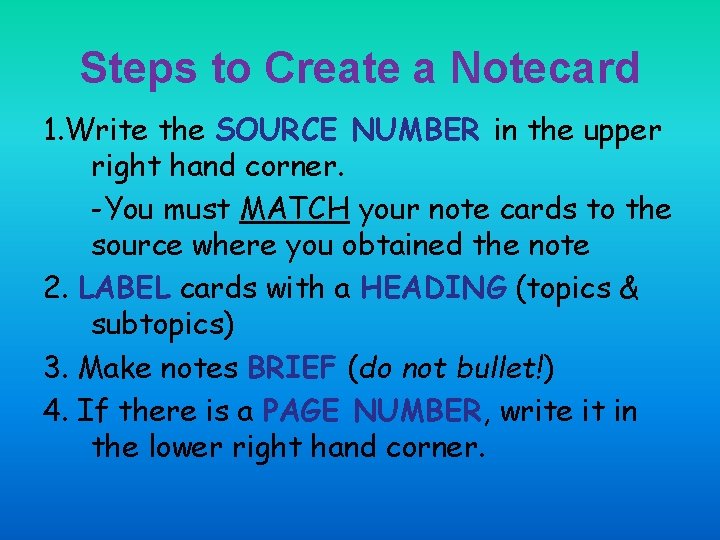 Steps to Create a Notecard 1. Write the SOURCE NUMBER in the upper right