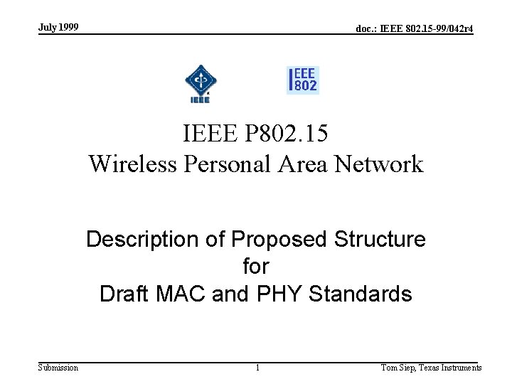 July 1999 doc. : IEEE 802. 15 -99/042 r 4 IEEE P 802. 15