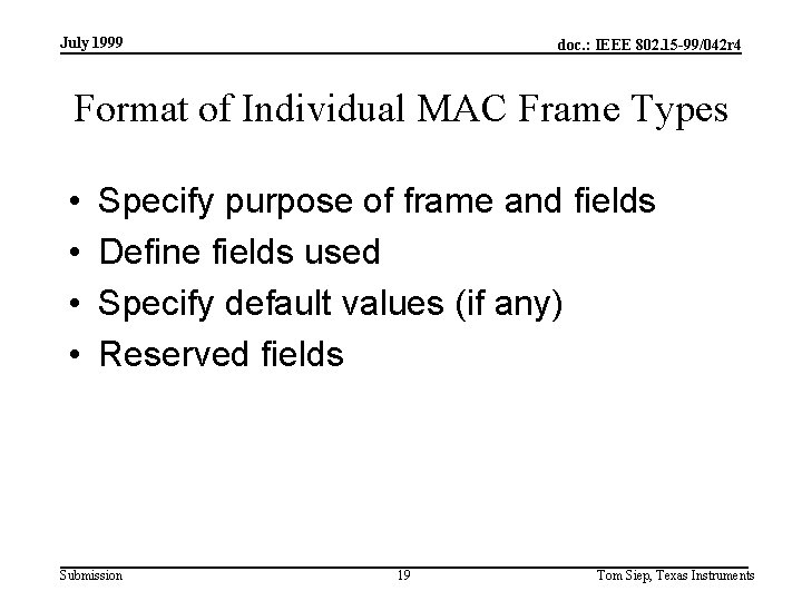 July 1999 doc. : IEEE 802. 15 -99/042 r 4 Format of Individual MAC