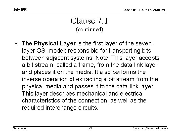 July 1999 doc. : IEEE 802. 15 -99/042 r 4 Clause 7. 1 (continued)