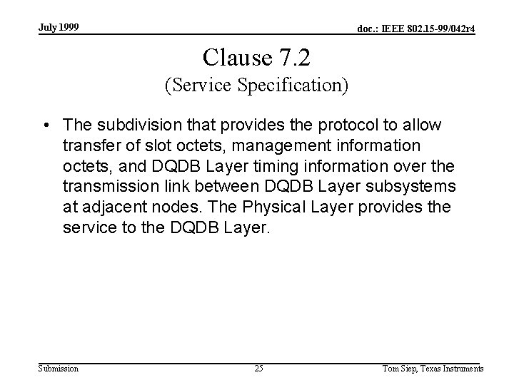 July 1999 doc. : IEEE 802. 15 -99/042 r 4 Clause 7. 2 (Service