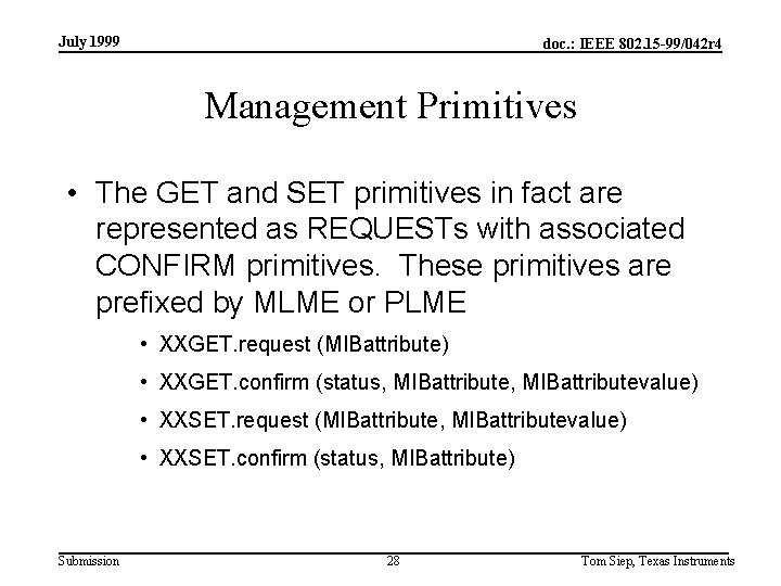 July 1999 doc. : IEEE 802. 15 -99/042 r 4 Management Primitives • The