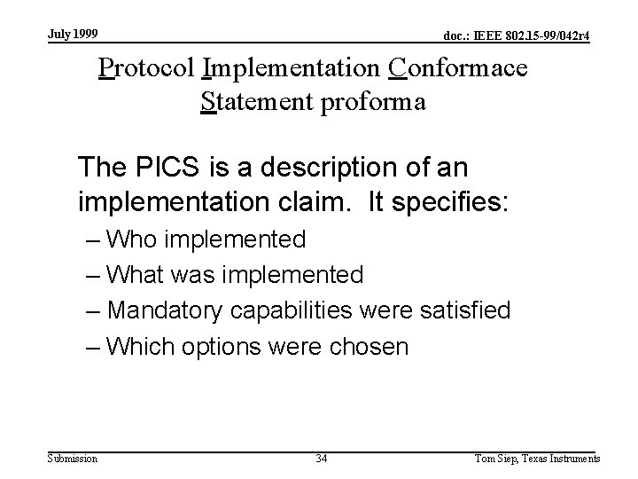 July 1999 doc. : IEEE 802. 15 -99/042 r 4 Protocol Implementation Conformace Statement