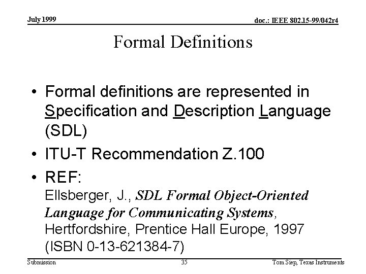 July 1999 doc. : IEEE 802. 15 -99/042 r 4 Formal Definitions • Formal