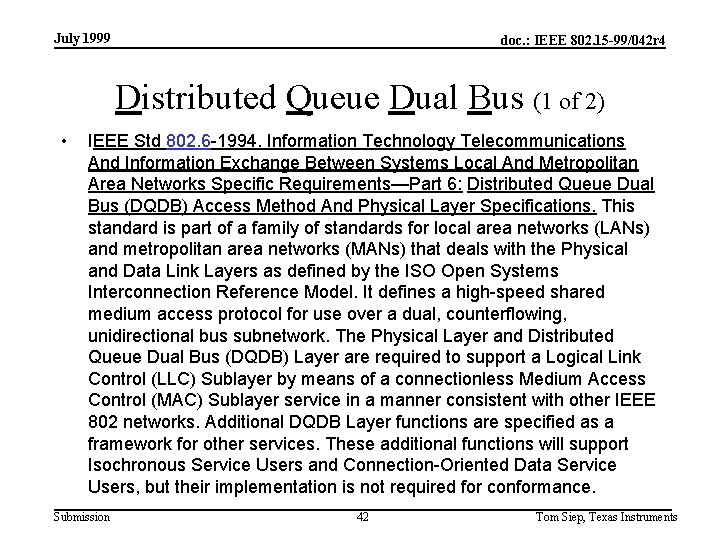 July 1999 doc. : IEEE 802. 15 -99/042 r 4 Distributed Queue Dual Bus