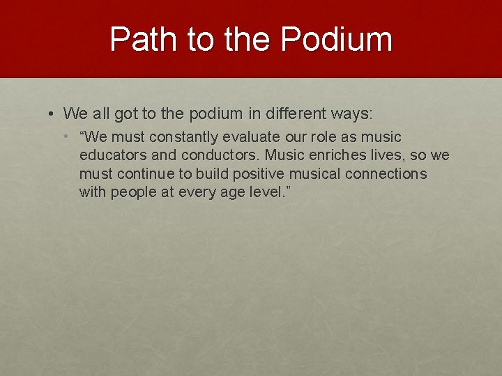 Path to the Podium • We all got to the podium in different ways: