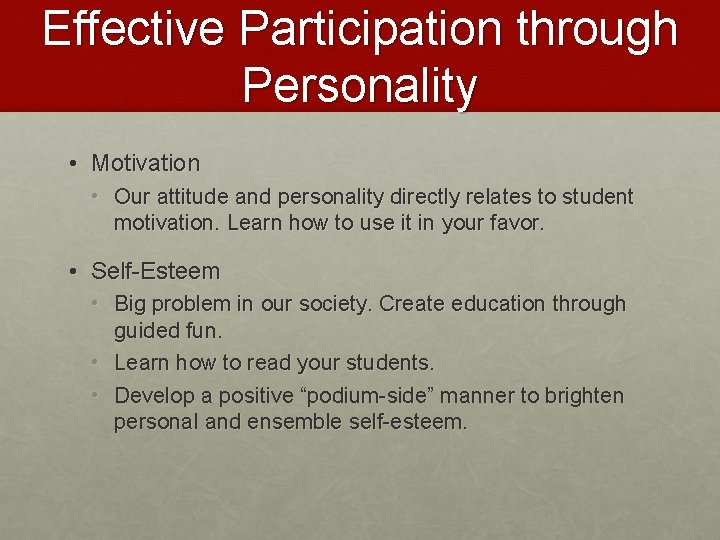 Effective Participation through Personality • Motivation • Our attitude and personality directly relates to