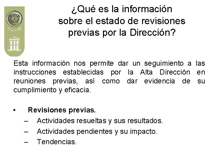 ¿Qué es la información sobre el estado de revisiones previas por la Dirección? Esta