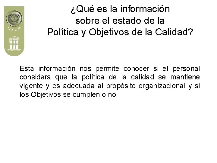 ¿Qué es la información sobre el estado de la Política y Objetivos de la