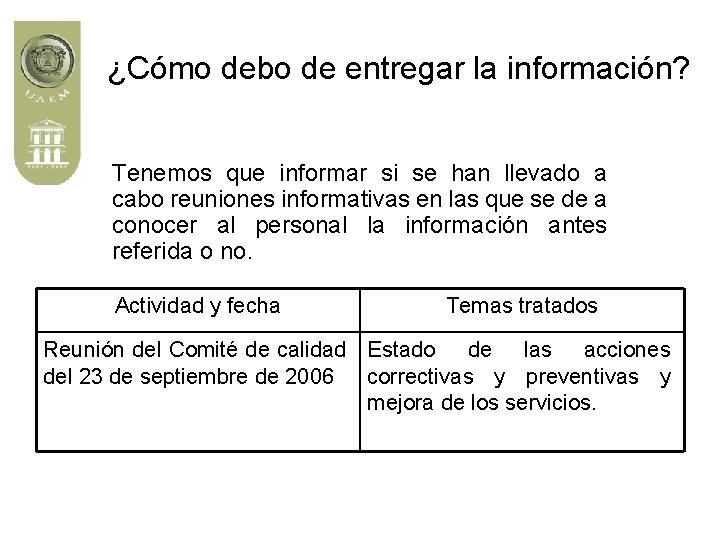 ¿Cómo debo de entregar la información? Tenemos que informar si se han llevado a