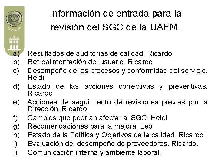 Información de entrada para la revisión del SGC de la UAEM. a) b) c)