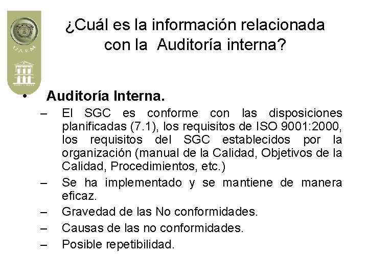 ¿Cuál es la información relacionada con la Auditoría interna? • Auditoría Interna. – –