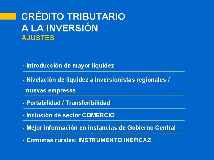 CRÉDITO TRIBUTARIO A LA INVERSIÓN AJUSTES - Introducción de mayor liquidez - Nivelación de
