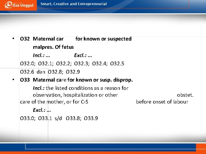  • O 32 Maternal car for known or suspected malpres. Of fetus Incl.
