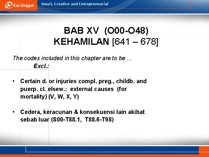 BAB XV (O 00 -O 48) KEHAMILAN [641 – 678] The codes included in