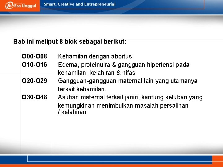 Bab ini meliput 8 blok sebagai berikut: O 00 -O 08 O 10 -O