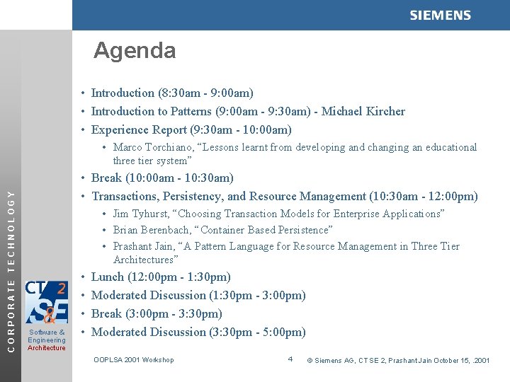 Agenda • Introduction (8: 30 am - 9: 00 am) • Introduction to Patterns