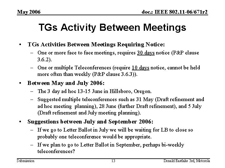 May 2006 doc. : IEEE 802. 11 -06/671 r 2 TGs Activity Between Meetings