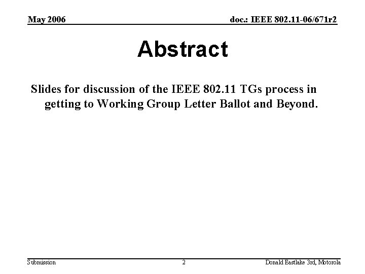 May 2006 doc. : IEEE 802. 11 -06/671 r 2 Abstract Slides for discussion