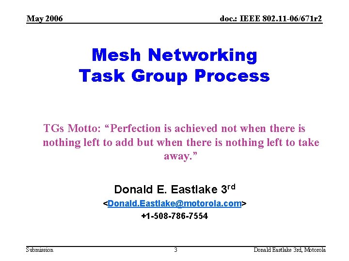 May 2006 doc. : IEEE 802. 11 -06/671 r 2 Mesh Networking Task Group