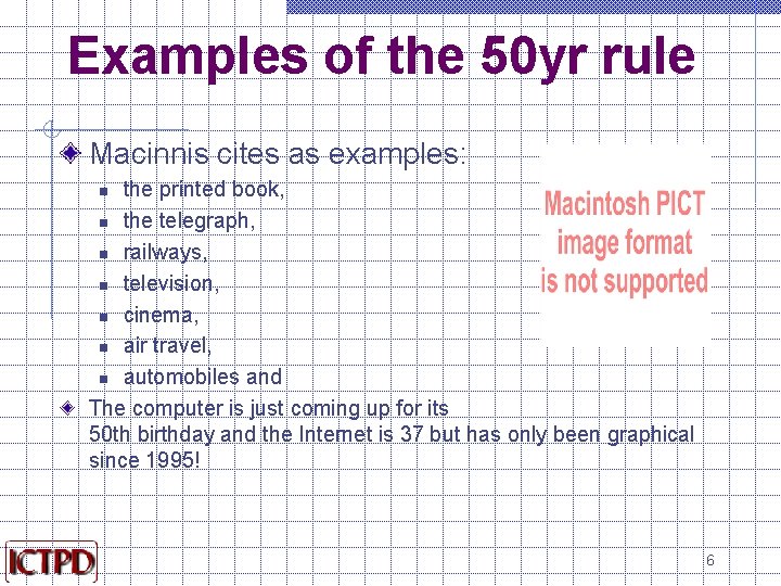 Examples of the 50 yr rule Macinnis cites as examples: the printed book, n