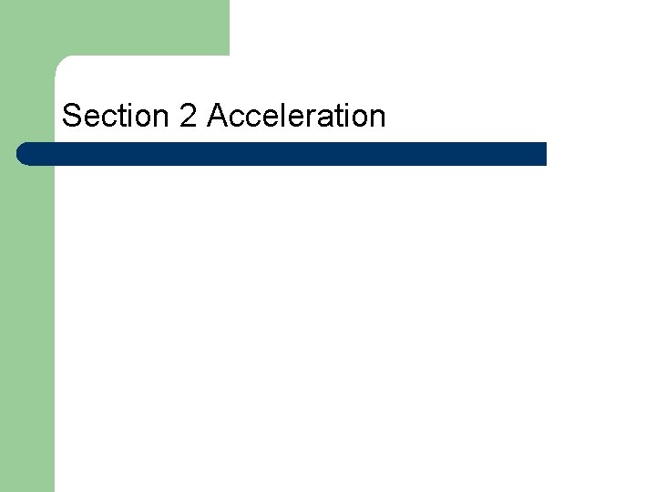 Section 2 Acceleration 