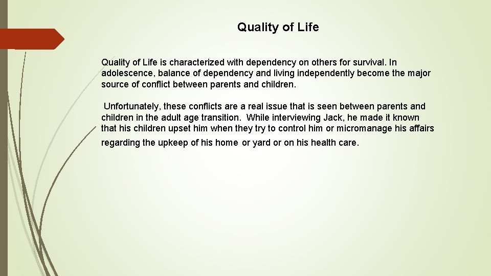 Quality of Life is characterized with dependency on others for survival. In adolescence, balance