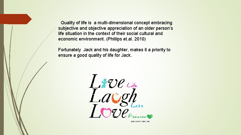 Quality of life is a multi-dimensional concept embracing subjective and objective appreciation of an