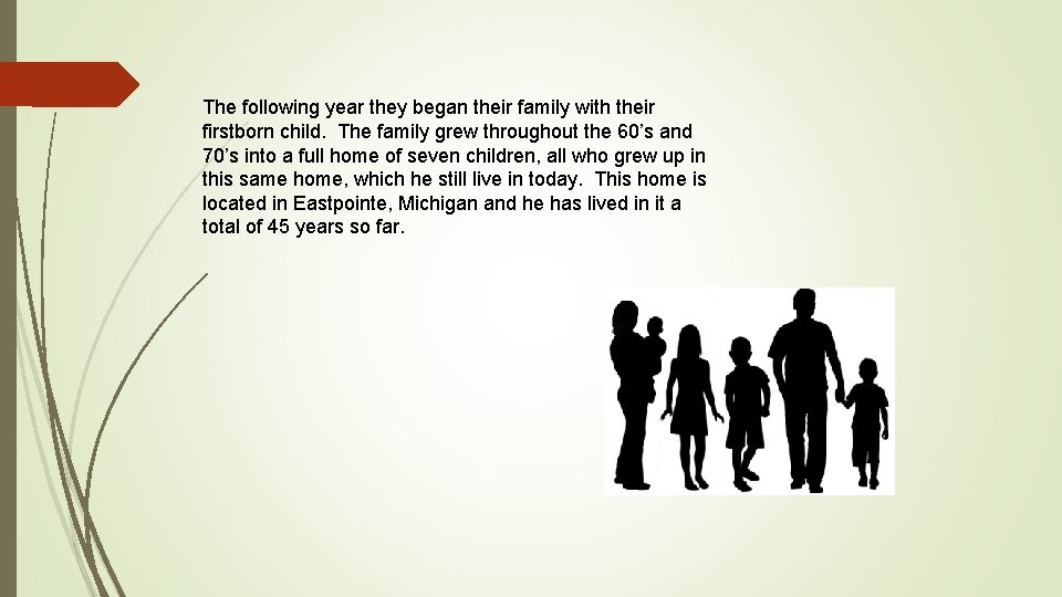 The following year they began their family with their firstborn child. The family grew