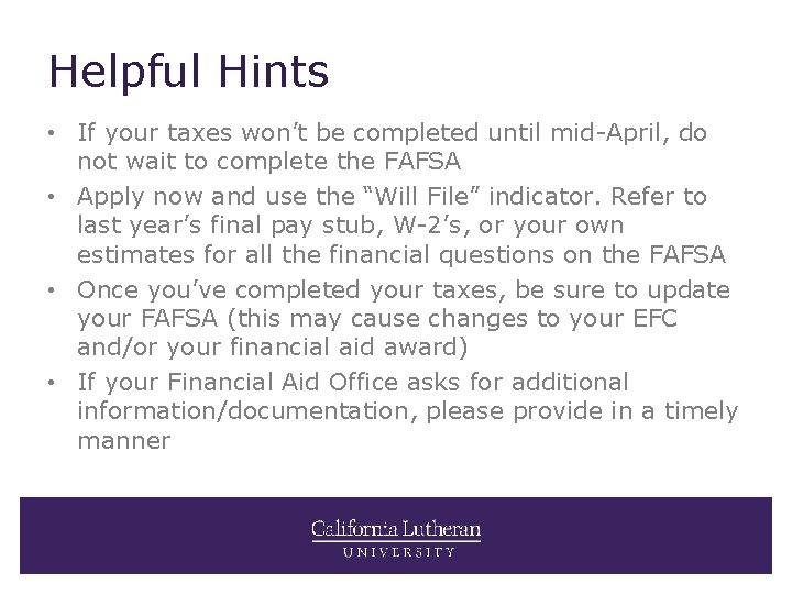 Helpful Hints • If your taxes won’t be completed until mid-April, do not wait