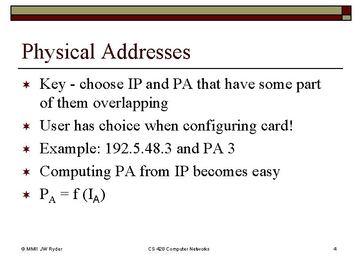 Physical Addresses ¬ ¬ ¬ Key - choose IP and PA that have some Physical Addresses ¬ ¬ ¬ Key - choose IP and PA that have some