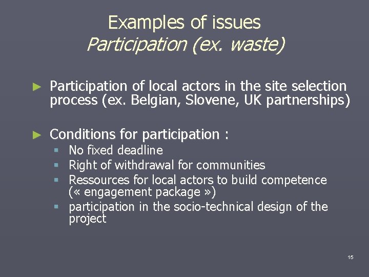 Examples of issues Participation (ex. waste) ► Participation of local actors in the site