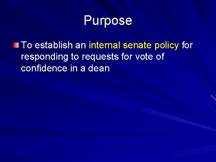 Purpose To establish an internal senate policy for responding to requests for vote of